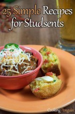 25 Simple Recipes for Students - Cooking Penguin