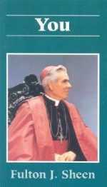 You - Fulton J. Sheen