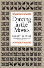 Dancing in the Movies - Robert Boswell