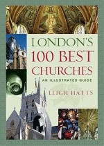 London's 100 Best Churches - Leigh Hatts