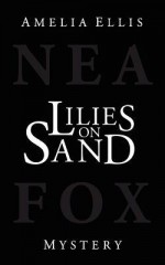 Lilies on Sand - Amelia Ellis, Rachel Ward