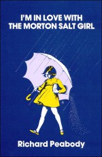 I'm in love with Morton salt girl (A Gargoyle book) - Richard Peabody