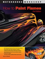 How To Paint Flames: Second Edition - Bruce Caldwell