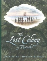 The Lost Colony Of Roanoke - Jean Fritz, Hudson Talbott