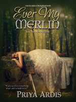 Ever My Merlin - Priya Ardis