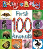 Busy Baby First 100 Animals - Helen Parker