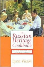 The Russian Heritage Cookbook - Lynn Visson