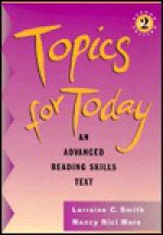 Topics for Today: An Advanced Reading Skills Text - Lorraine C. Smith, Nancy Nici Mare