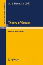 Proceedings Of The Second International Conference On The Theory Of Groups: Australian National University, August 13 24, 1973 - M.F. Newman