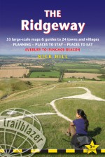 The Ridgeway, 3rd: British Walking Guide: planning, places to stay, places to eat; includes 53 large-scale walking maps - Nick Hill