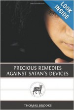 Precious Remedies Against Satan's Devices - Thomas Brooks