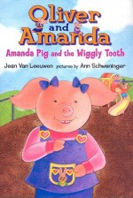 Amanda Pig and the Wiggly Tooth - Jean Van Leeuwen, Ann Schweninger