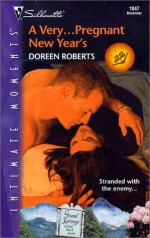 Very ... Pregnant New Year's (36 Hours) (Silhouette Intimate Moments, No 1047) - Doreen Roberts