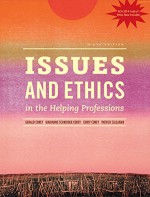 Issues and Ethics in the Helping Professions with 2014 ACA Codes (with CourseMate Printed Access Card) - Gerald Corey, Marianne Schneider Corey, Cindy Corey, Patrick Callanan