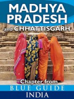 Madhya Pradesh & Chhattisgarh - Blue Guide Chapter (from Blue Guide India) - Sam Miller