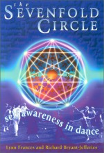 The Sevenfold Circle: Self Awareness In Dance - Lynn Frances, Richard Bryant-Jefferies