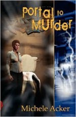 Portal to Murder - Michele Acker