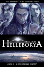 Tales From Helleborya: Corruzione oscura - J. Thorn