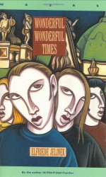 Wonderful, Wonderful Times (Masks) - Elfriede Jelinek, Michael Hulse