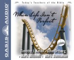 When Life Isn't Perfect - Timothy Keller, John Ortberg, Mark Buchanan, Mark Mitchell