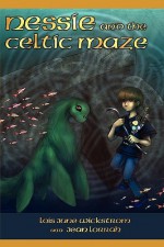 Nessie and the Celtic Maze - Lois June Wickstrom, Jean Lorrah