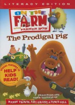 The Prodigal Pig: Literacy Edition - On the Farm, Vince Gill, Randy Travis