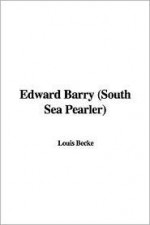 Edward Barry (South Sea Pearler) - Louis Becke