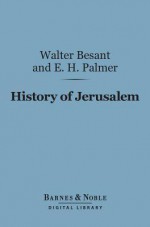 History of Jerusalem (Barnes & Noble Digital Library) - Walter Besant