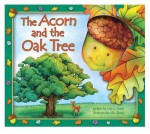 The Acorn and the Oak Tree - Lori Froeb