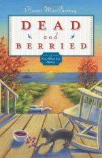 Dead and Berried - Karen MacInerney