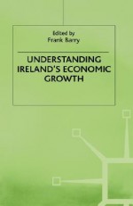 Understanding Ireland's Economic Growth - Frank Barry