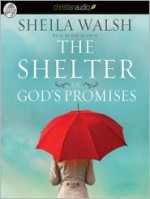 The Shelter of God's Promises - Sheila Walsh