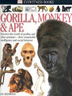 Gorilla, Monkey & Ape (DK Eyewitness Books (Hardcover)) - Ian Redmond