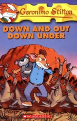 Down And Out Down Under - Geronimo Stilton, Silvia Bigolin