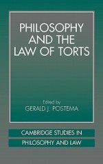 Philosophy and the Law of Torts (Cambridge Studies in Philosophy and Law) - Gerald J. Postema, Jules L. Coleman, Antony Duff