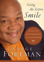 Going the Extra Smile - George Foreman