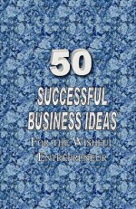 50 Successful Business Ideas for the Wishful Entrepreneur - Mark Thomas