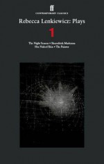 Rebecca Lenkiewicz: Plays 1: The Night Season; Shoreditch Madonna; Her Naked Skin; The Painter - Rebecca Lenkiewicz