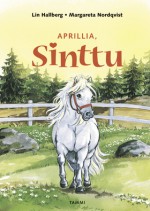 Aprillia, Sinttu (Sinttu, #4) - Lin Hallberg, Margareta Nordqvist