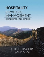 Hospitality Strategic Management: Concepts and Cases - Jeffrey S. Harrison