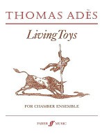 Living Toys: For Chamber Ensemble - Thomas Ades