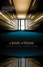 A Book of Blues. Courttia Newland - Courttia Newland