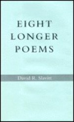 Eight Longer Poems - David R. Slavitt