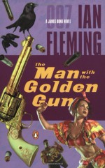 The Man With the Golden Gun - Ian Fleming