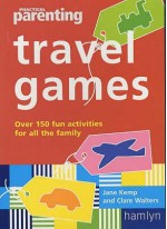 "Practical Parenting" Travel Games (Practical Parenting) - Jane Kemp, Clare Walters