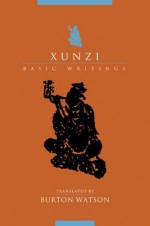 Xunzi: Basic Writings (Translations from the Asian Classics) - Xunzi, Burton Watson