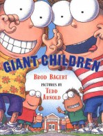 Giant Children - Brod Bagert, Tedd Arnold