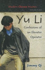 Yu Li: Confessions of an Elevator Operator - Jimmy Qi, Harvey Thomlinson