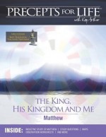 Precepts for Life Study Companion: The King, His Kingdom, and Me - Kay Arthur