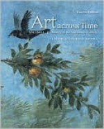 Art Across Time, Vol. 1: Prehistory to the Fourteenth Century, 4th Edition - Laurie Adams